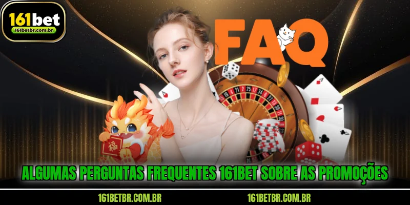 algumas-perguntas-frequentes-161bet-sobre-as-promocoes