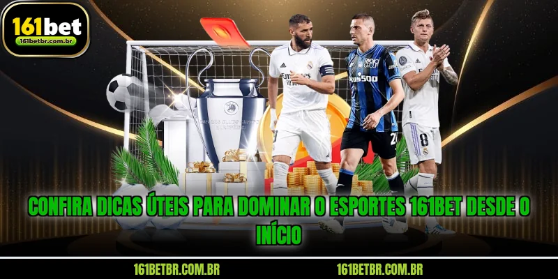 confira-dicas-uteis-para-dominar-o-esportes-161bet-desde-o-inicio