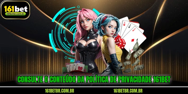 consulte-o-conteudo-da-politica-de-privacidade-161bet