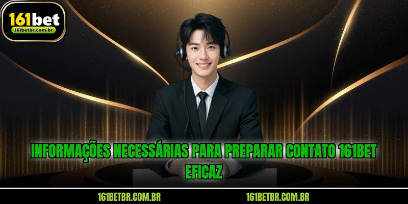 informacoes-necessarias-para-preparar-contato-161bet-eficaz