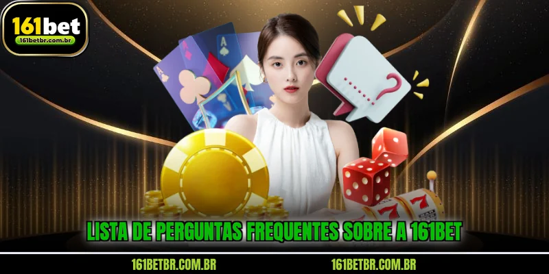 lista-de-perguntas-frequentes-sobre-a-161bet