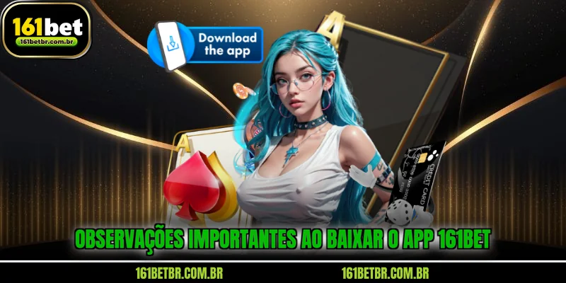 observacoes-importantes-ao-baixar-o-app-161bet
