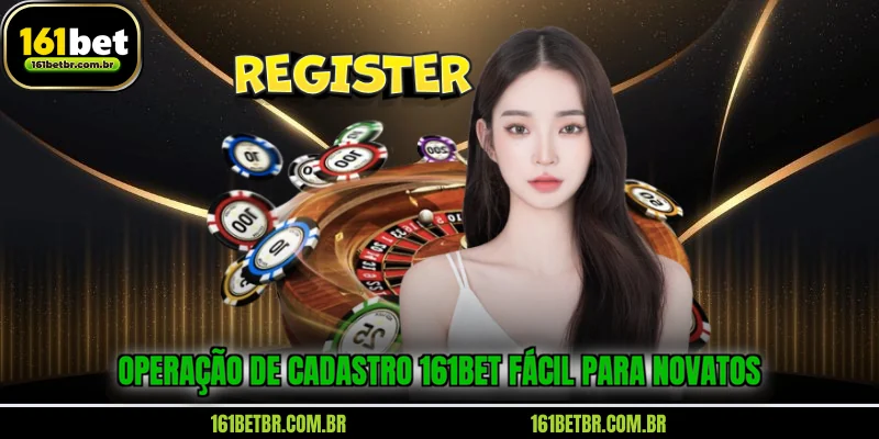 operacao-de-cadastro-161bet-facil-para-novatos