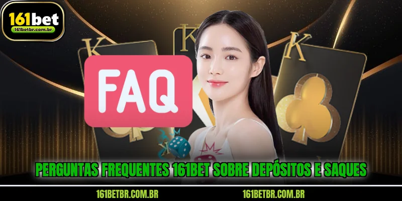 perguntas-frequentes-161bet-sobre-depositos-e-saques