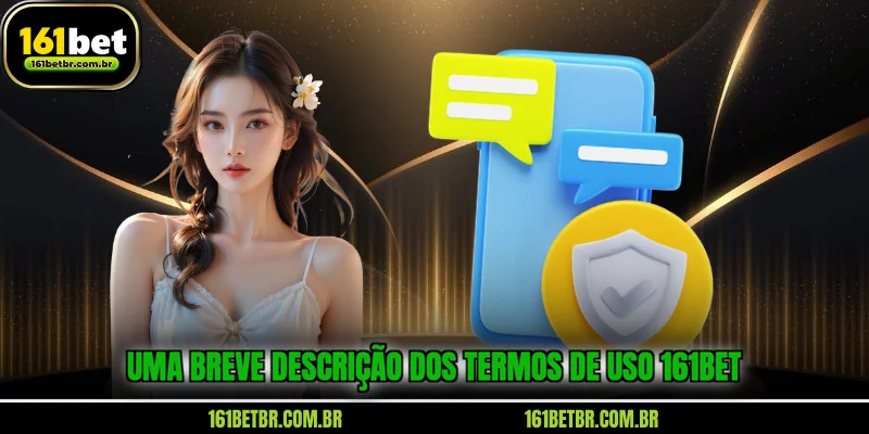 uma-breve-descricao-dos-termos-de-uso-161bet